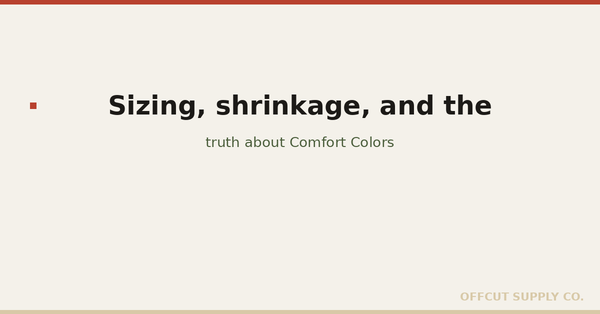Sizing, shrinkage, and the truth about Comfort Colors